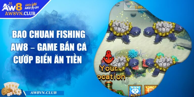 Bao Chuan Fishing AW8 – Game Bắn Cá Cướp Biển Ăn Tiền