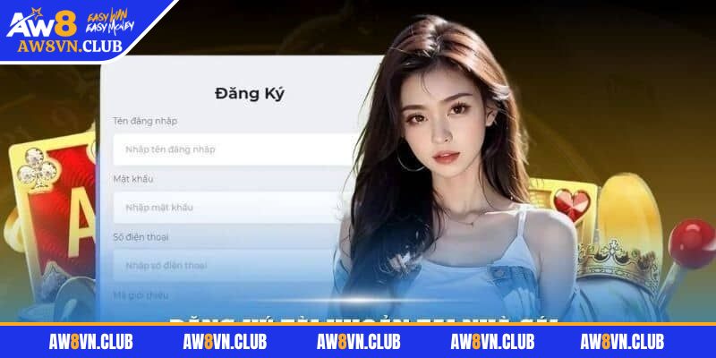 Đăng ký aw8 1 Một số lợi ích khi hội viên chọn đăng ký AW8